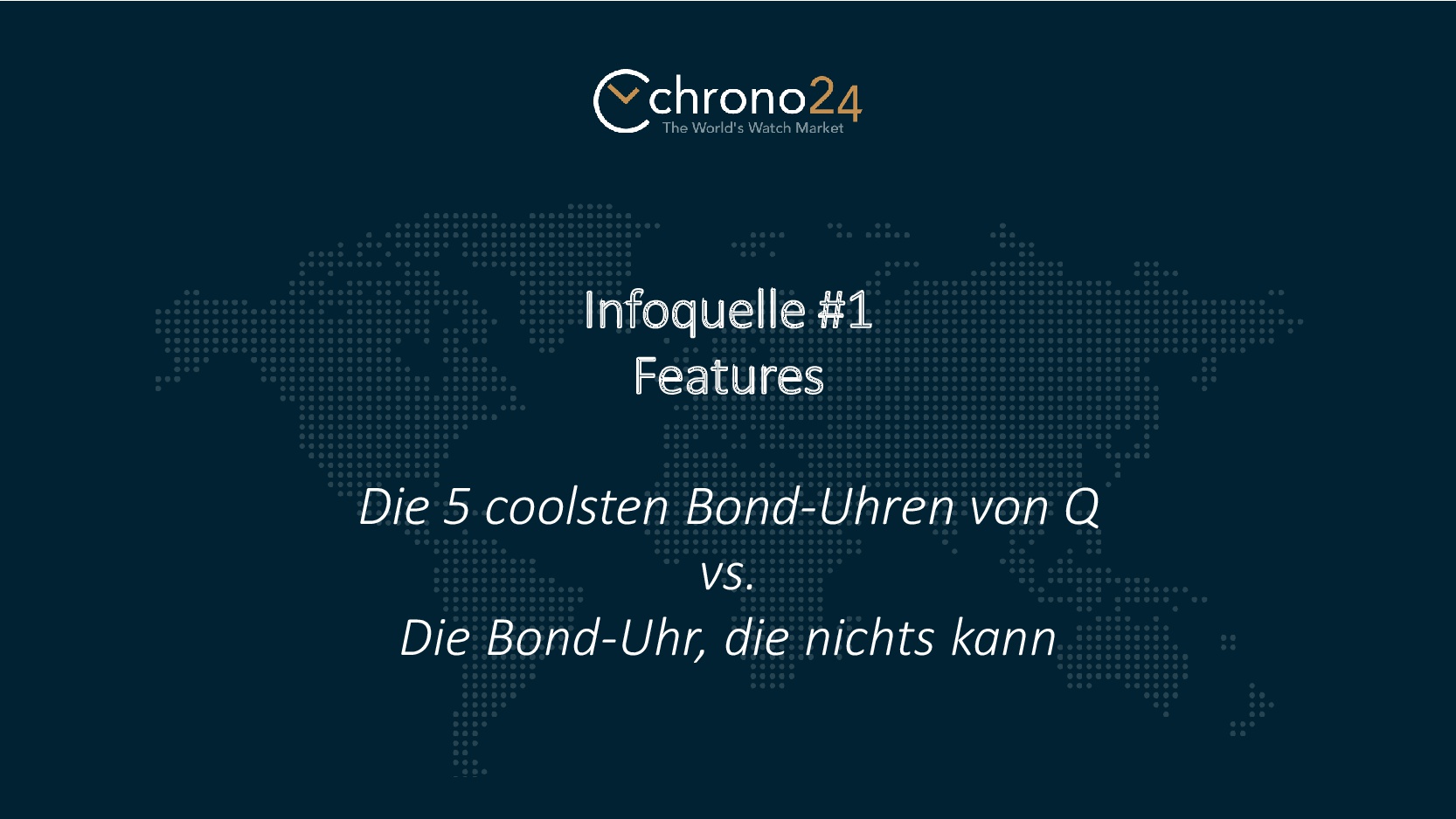 Infoquelle1 Features Bond Uhren 001